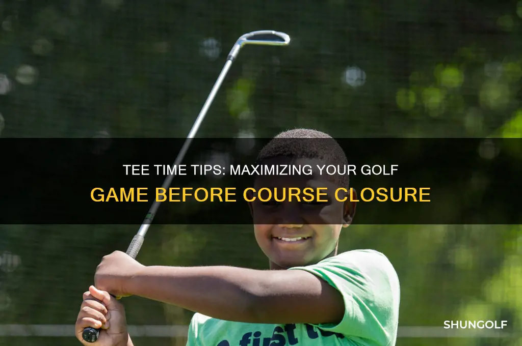 how early get to golf course before close