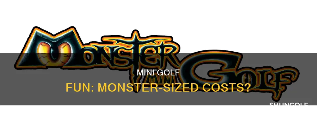 how expensive is monster mini golf