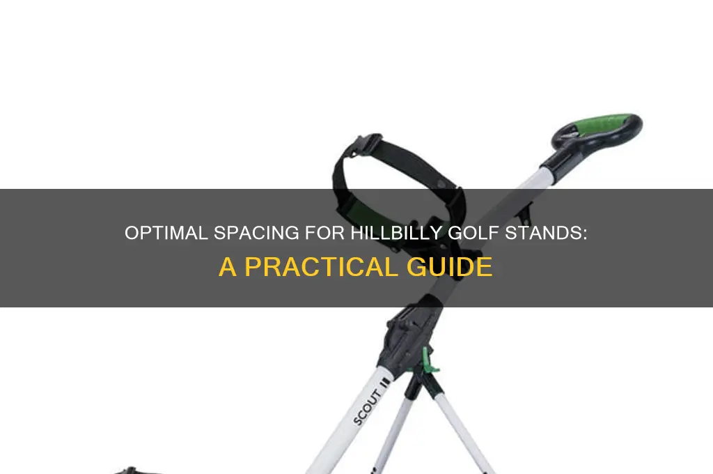 how far apart do you put the hillbilly golf stands