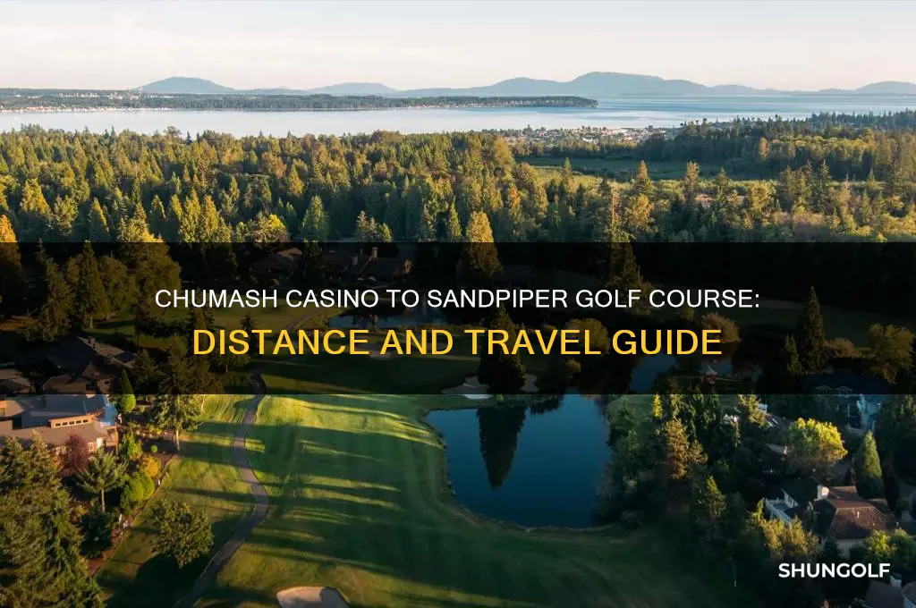 how far between chumash casino and sandpiper golf course