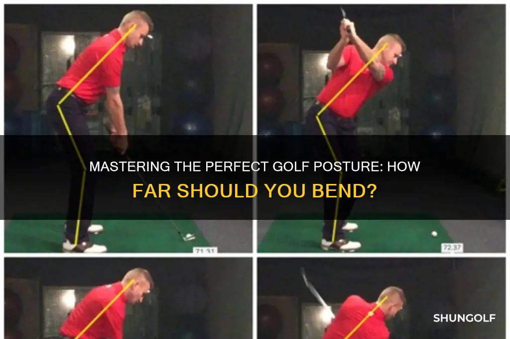 how far do you bend over in golf