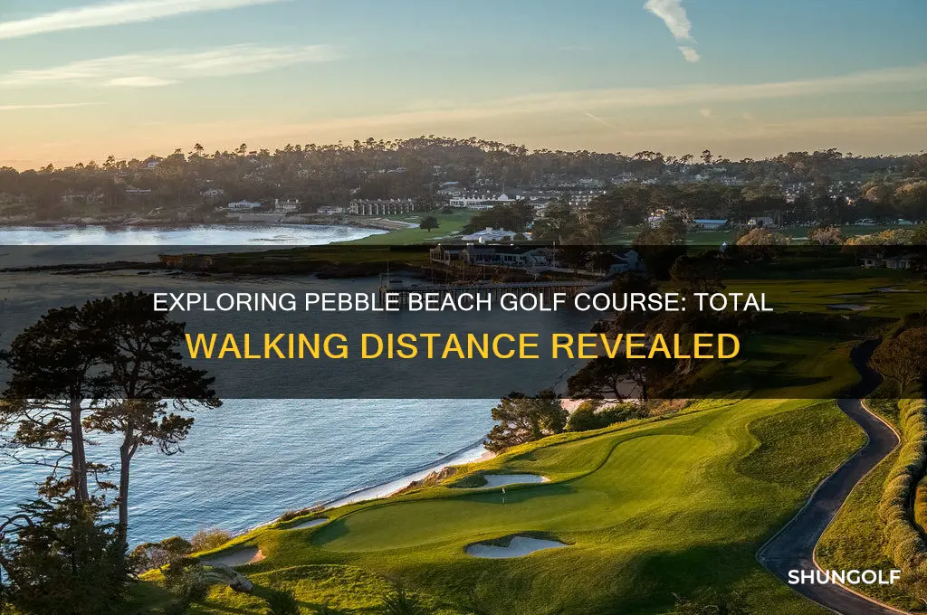 how far do you walk at pebble beach golf course