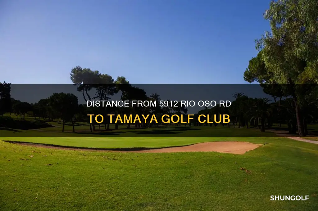 how far from 5912 rio oso rd to tamaya golf