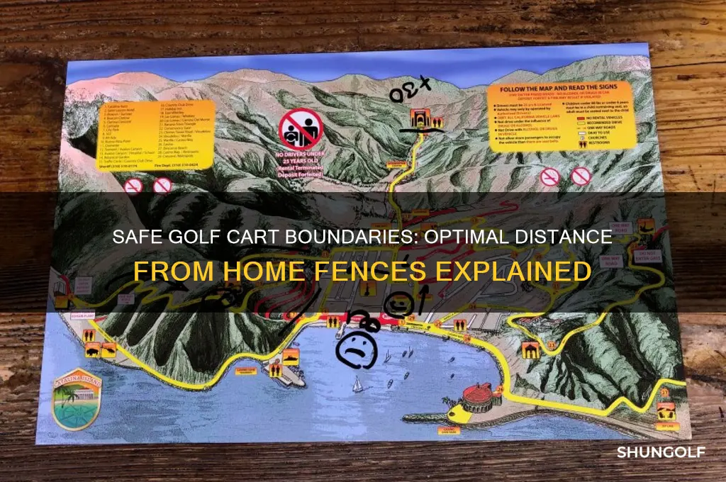 how far from home fences should golf cart run