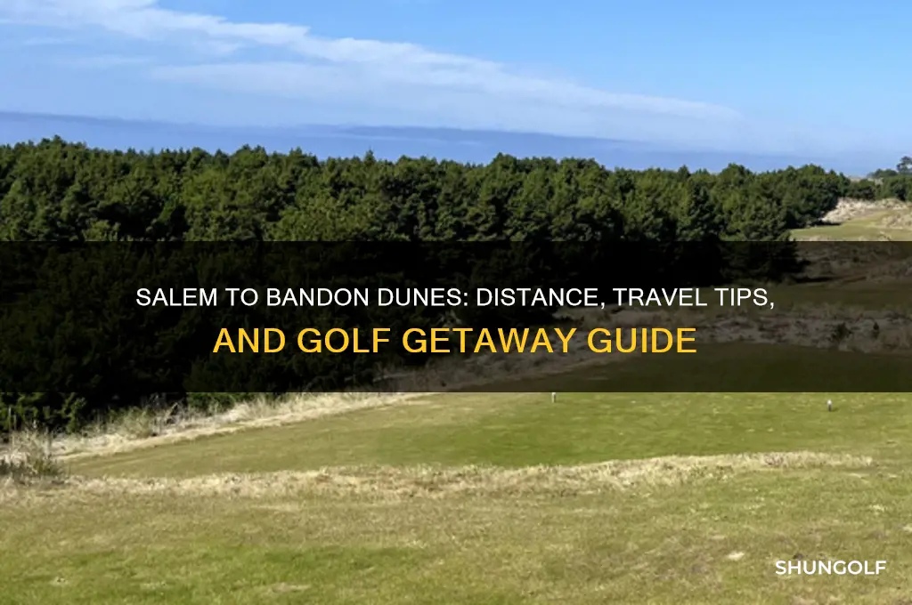how far from salem or to bandon dunes golf resort