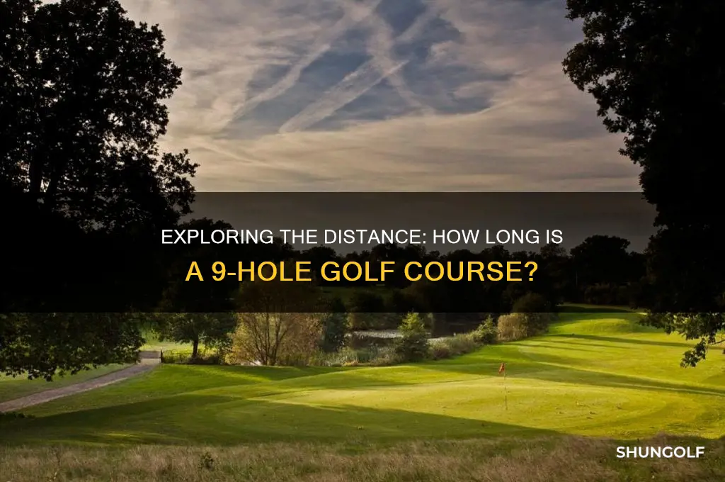 how far is a 9 hole golf course