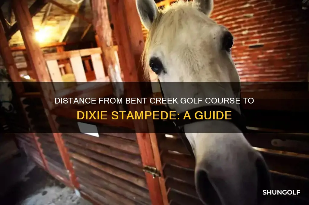 how far is bent creek golf course from dixie stampede