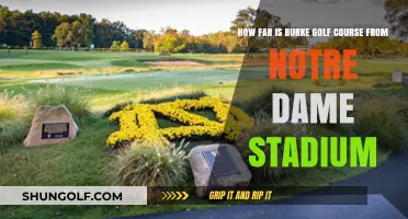 Distance from Burke Golf Course to Notre Dame Stadium: A Quick Guide