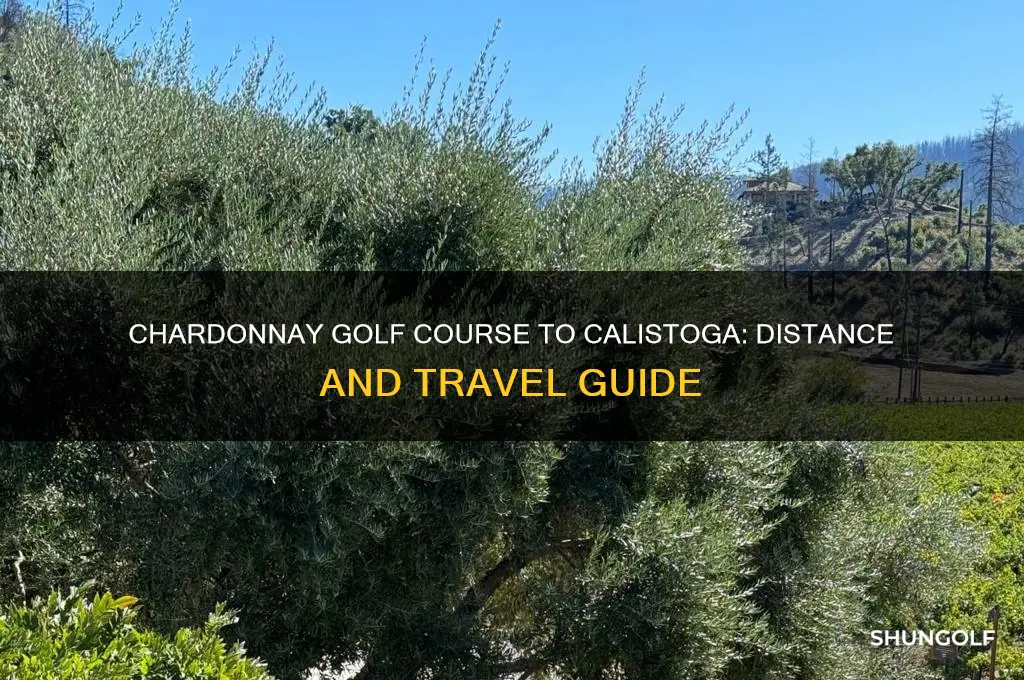 how far is chardonnay golf course to calistoga california