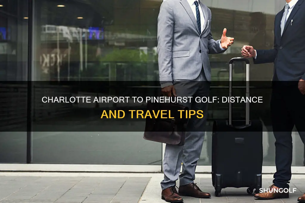 how far is charlotte airport from pinehurst golf