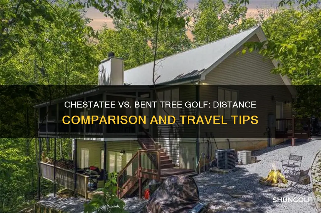 how far is chestatee golf from bent tree golf