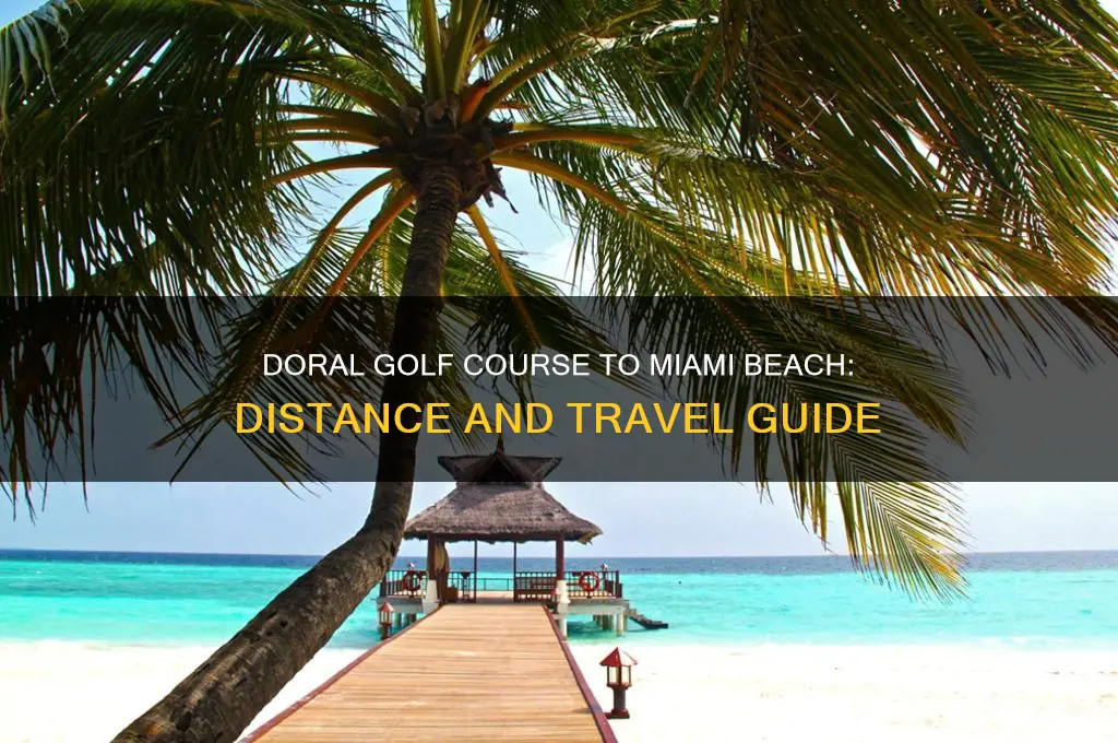how far is doral golf course from miami beech