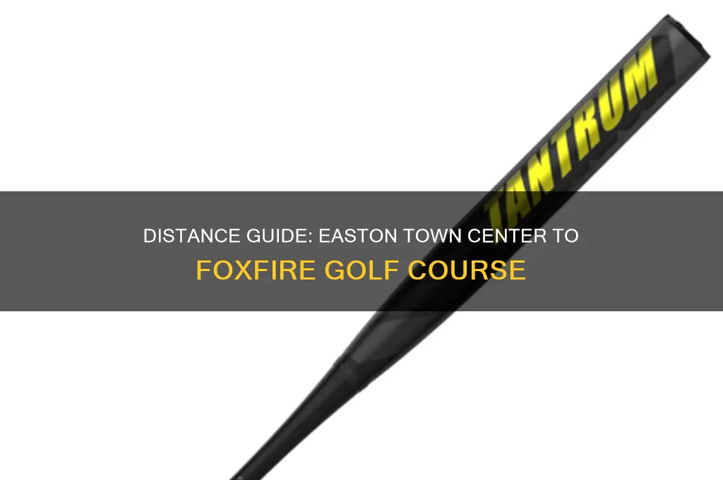 how far is easton town center from foxfire golf course