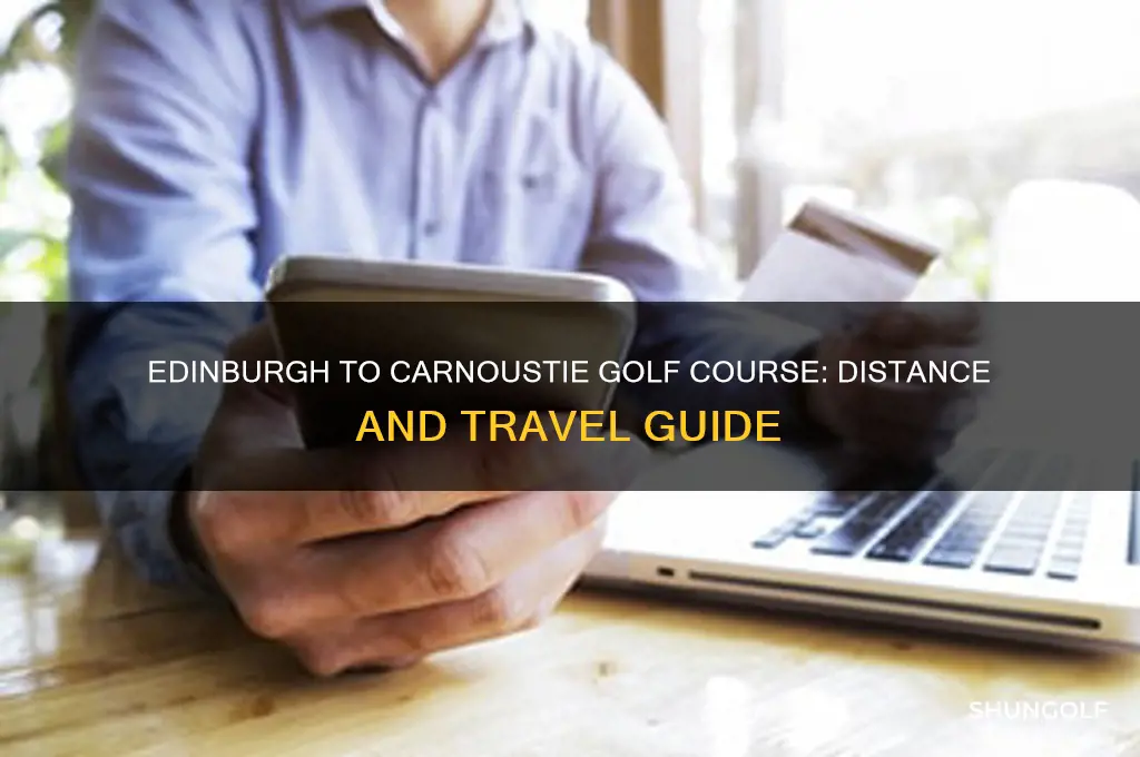 how far is edinburgh to carnoustie golf course