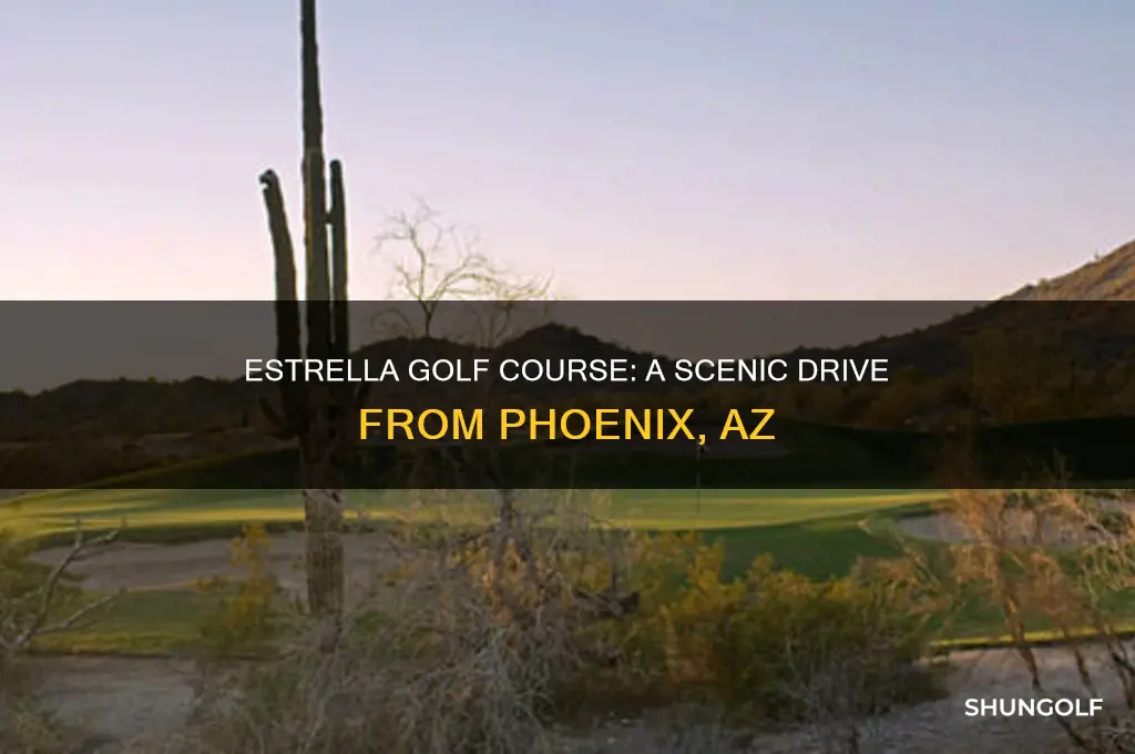 how far is estrella golf course from phoenix