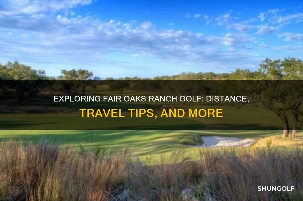 how far is fair oaks ranch golf