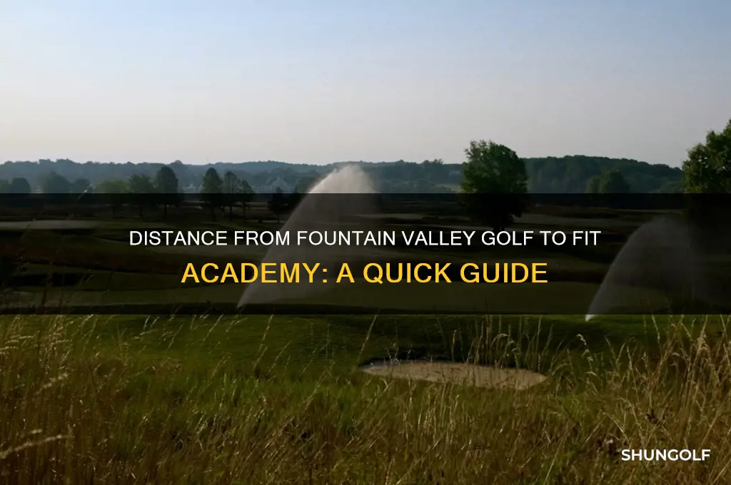 how far is fountain valley golf from fit academy