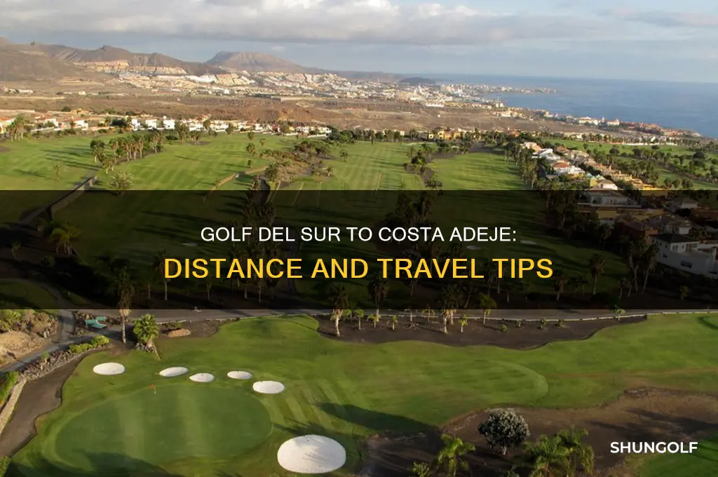 how far is golf del sur from costa adeje