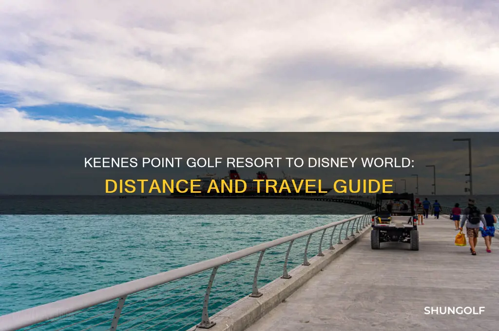 how far is keenes porint golf resort from disneyworld