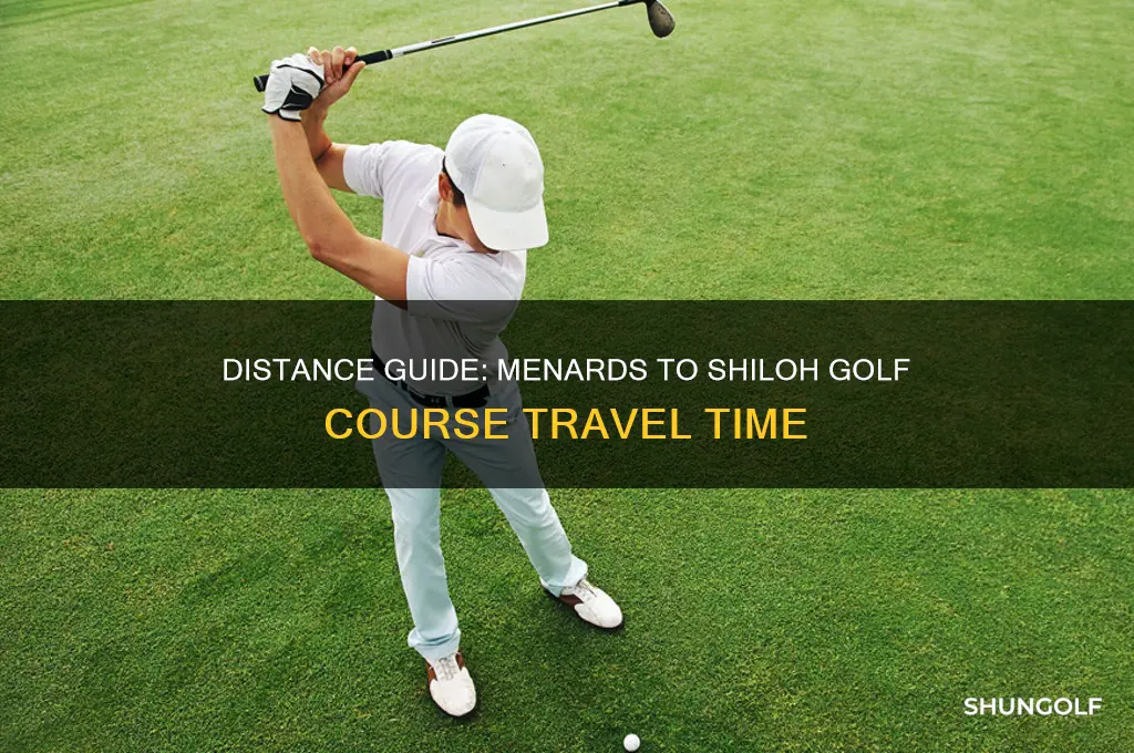 how far is menards from shiloh golf course