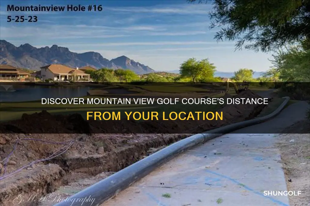 how far is mountain view golf course from me