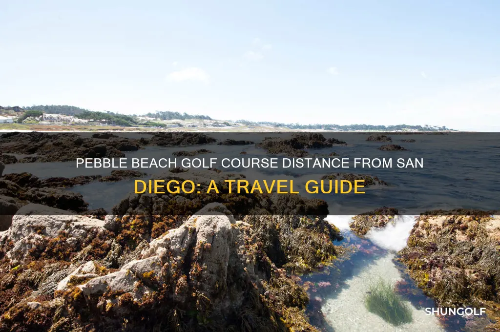 how far is pebble beach golf course from san diego