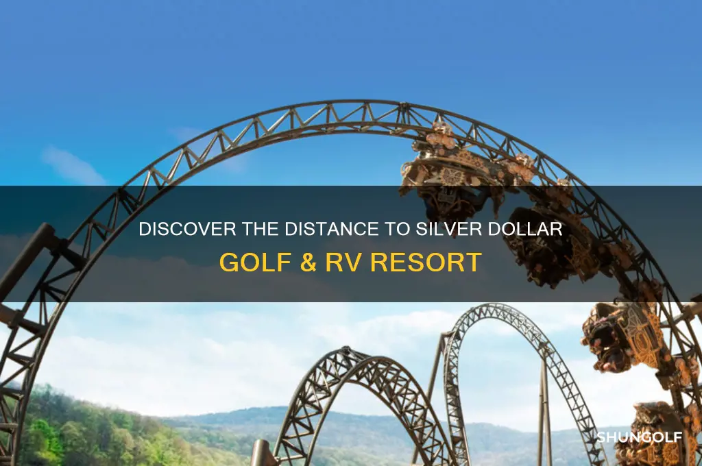 how far is silver dollar golf and rv resort
