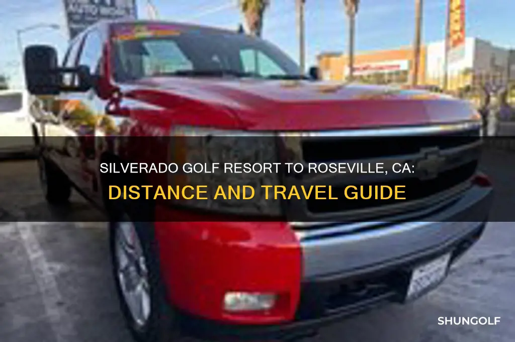 how far is silverado golf resort from roseville ca