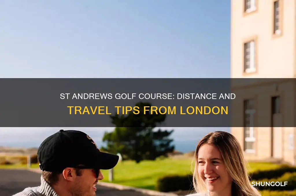 how far is st andrews golf course from london