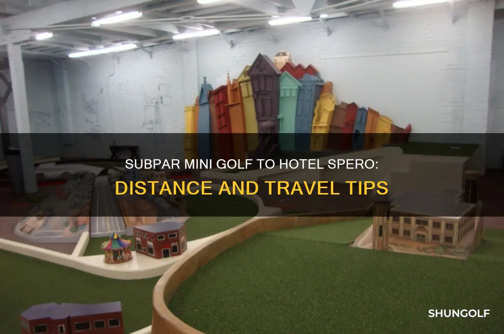 how far is subpar mini golf from hotel spero