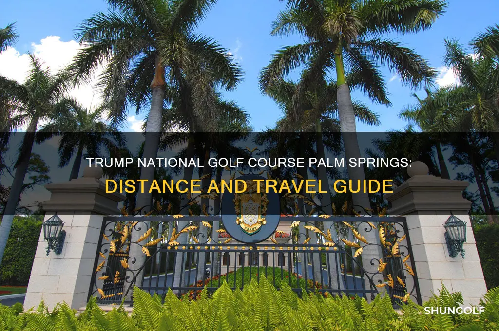 how far is the trump national golf course palm springs