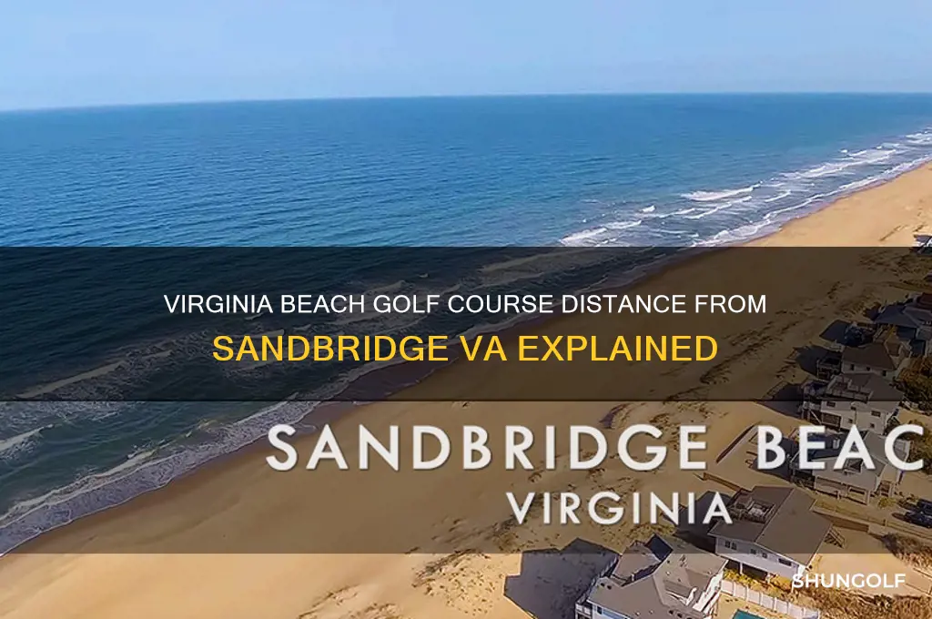 how far is virginia beach golf course from sandbridge va