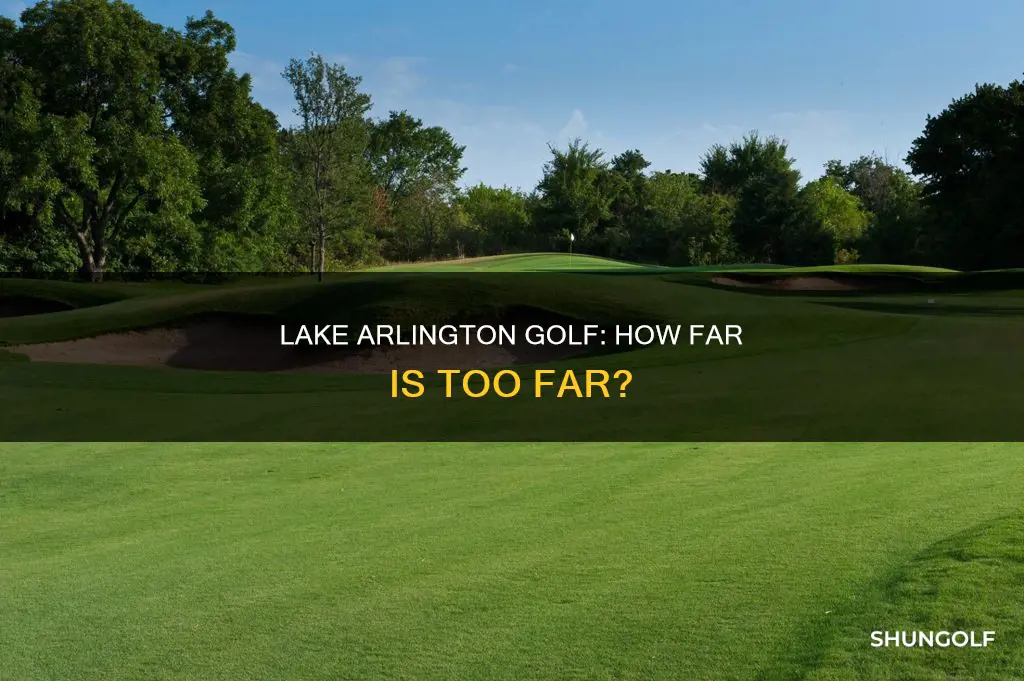 how far to lake arlington golf