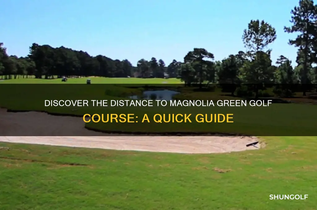 how far to magnolia green golf course