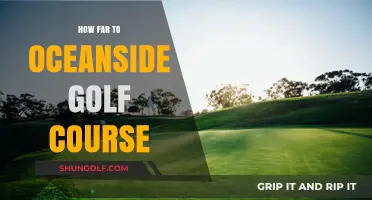 Discover the Distance to Oceanside Golf Course: A Quick Guide