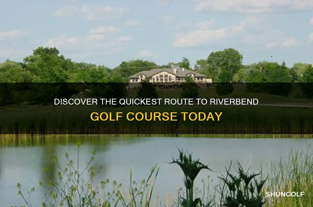 how far to riverbend golf course