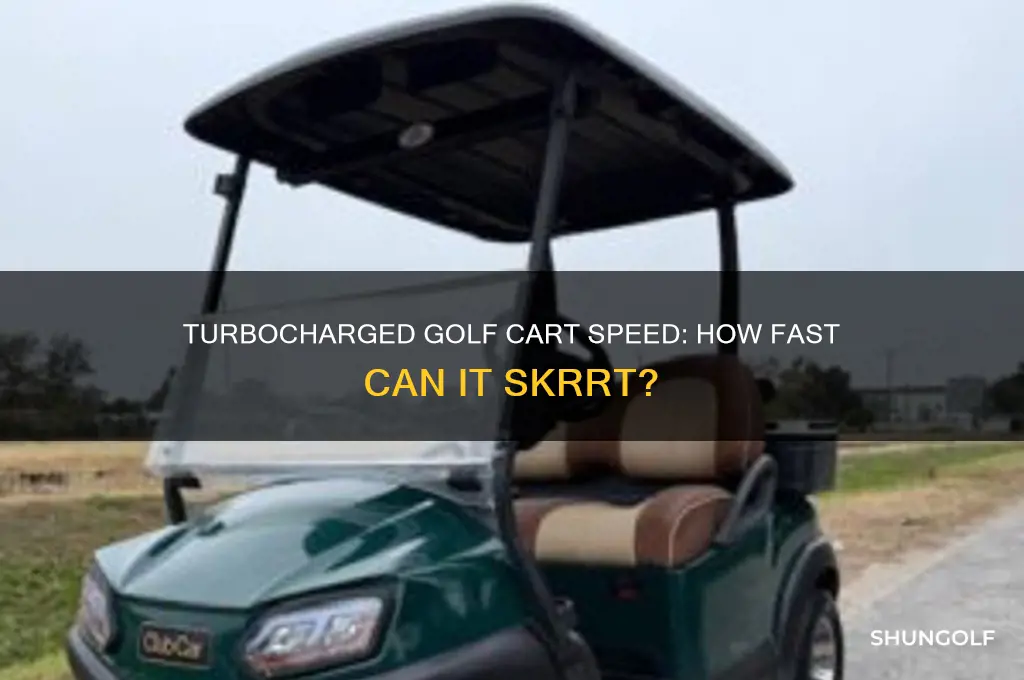 how fast could a turbocharged golf cart skrrt