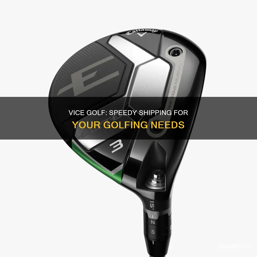 how fast does vice golf ship