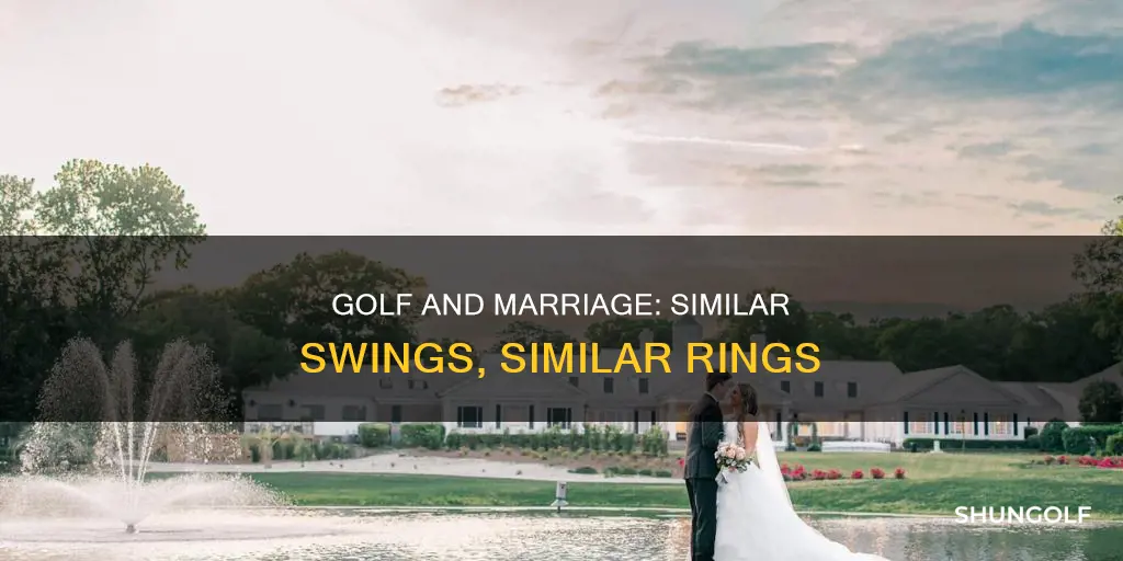 how golf and marriage are alike