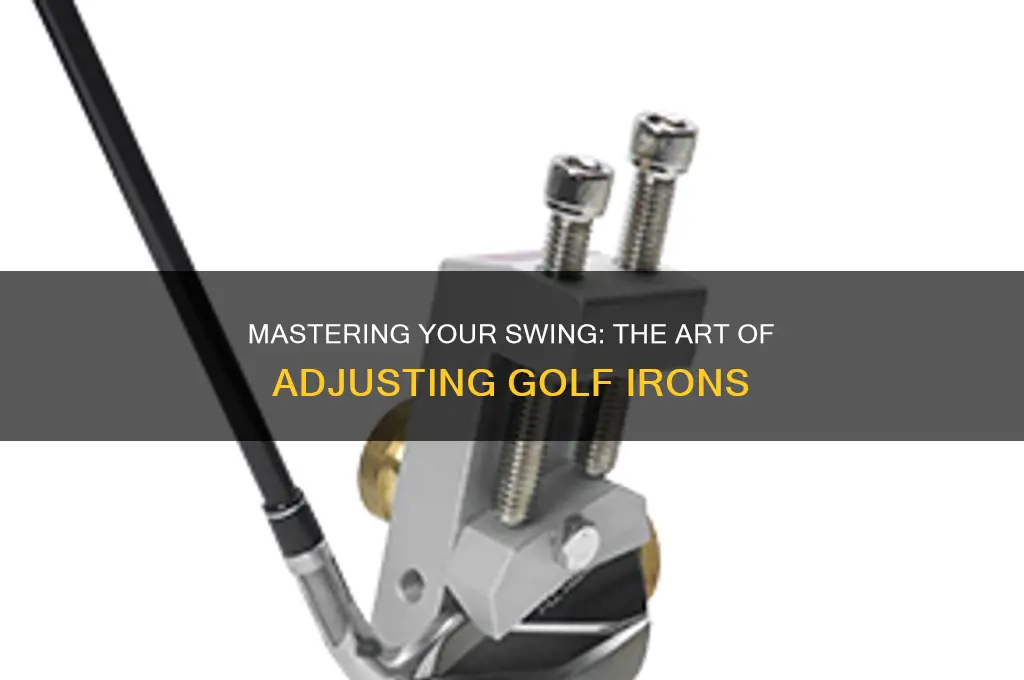 how golf irons are adjusted