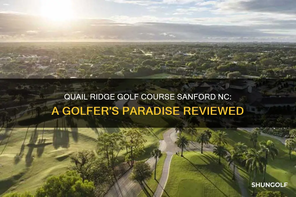 how good is quail ridge golf course sanford nc