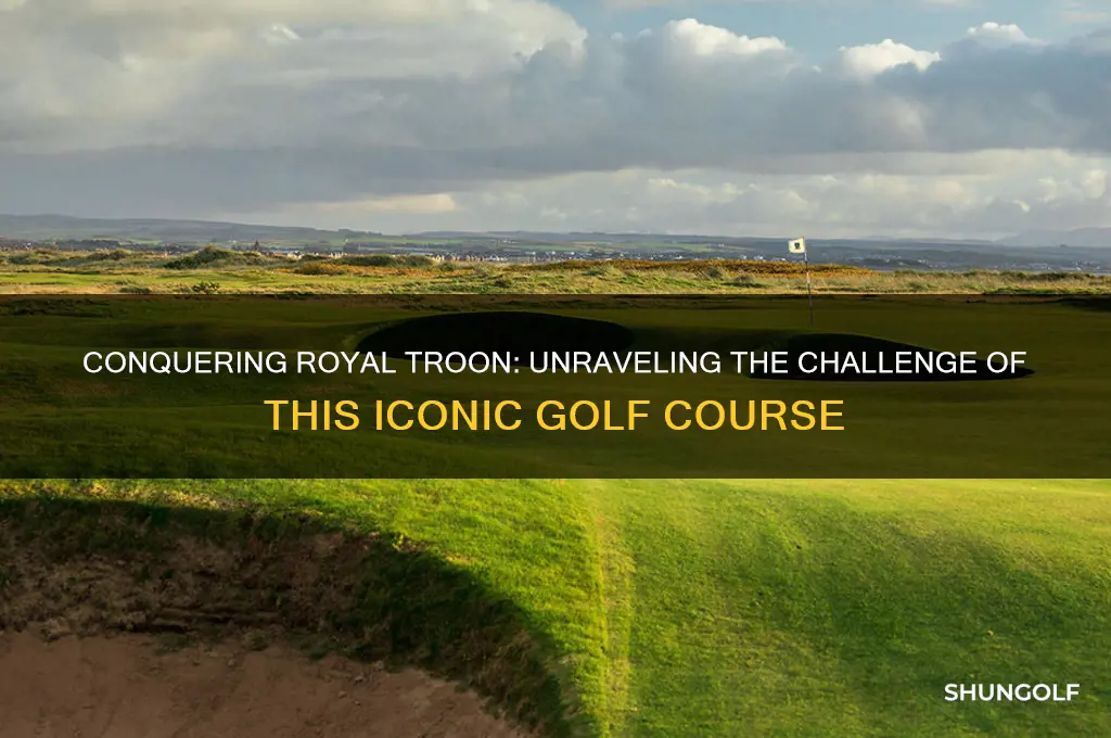 how hard is royal troon golf course
