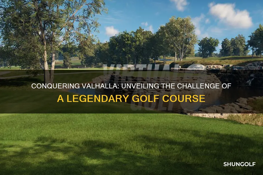 how hard is valhalla golf course