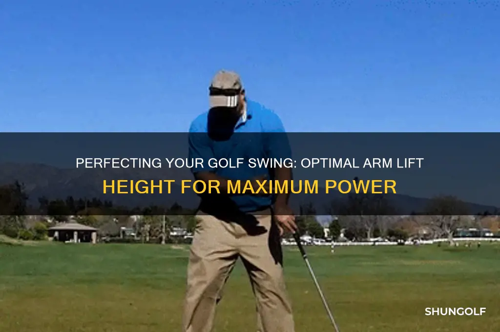 how high do you lift your arms in golf