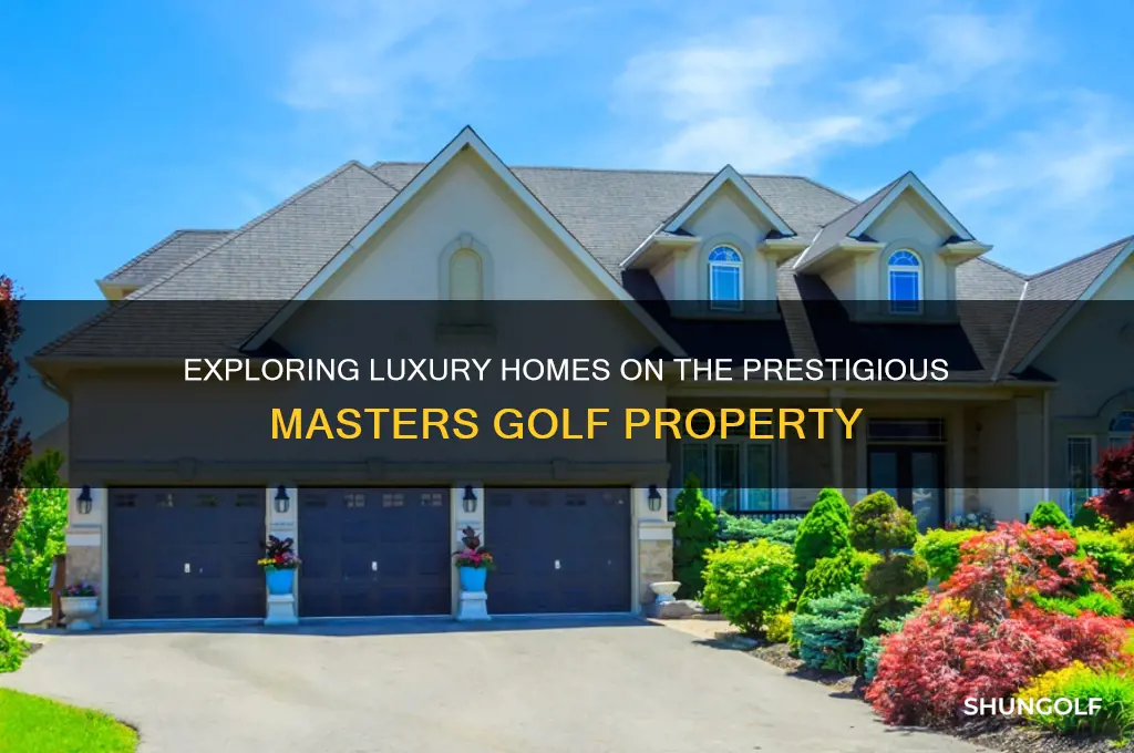 how homes are on masters golf property