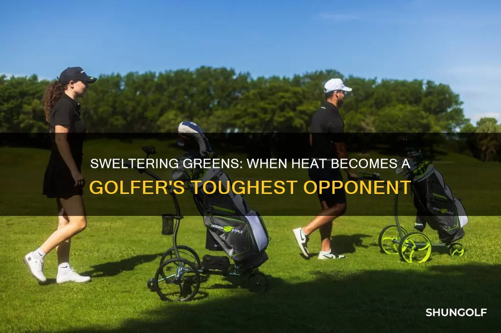 how hot is too hot for golf
