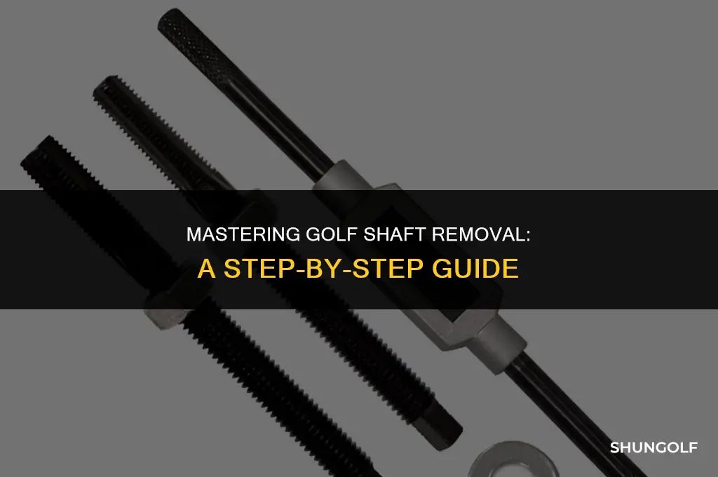 how hot to remove a golf shaft