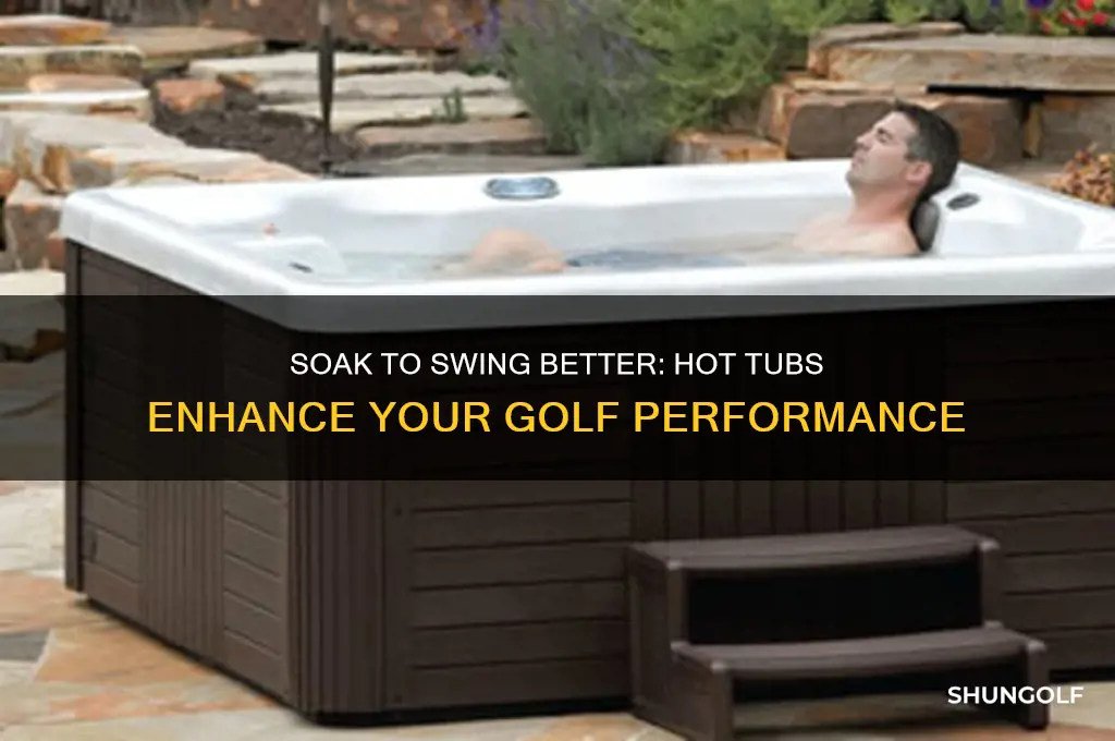 how hot tubs improve golf game