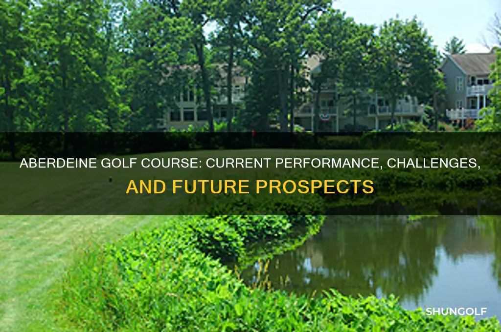 how is aberdeine golf course doing