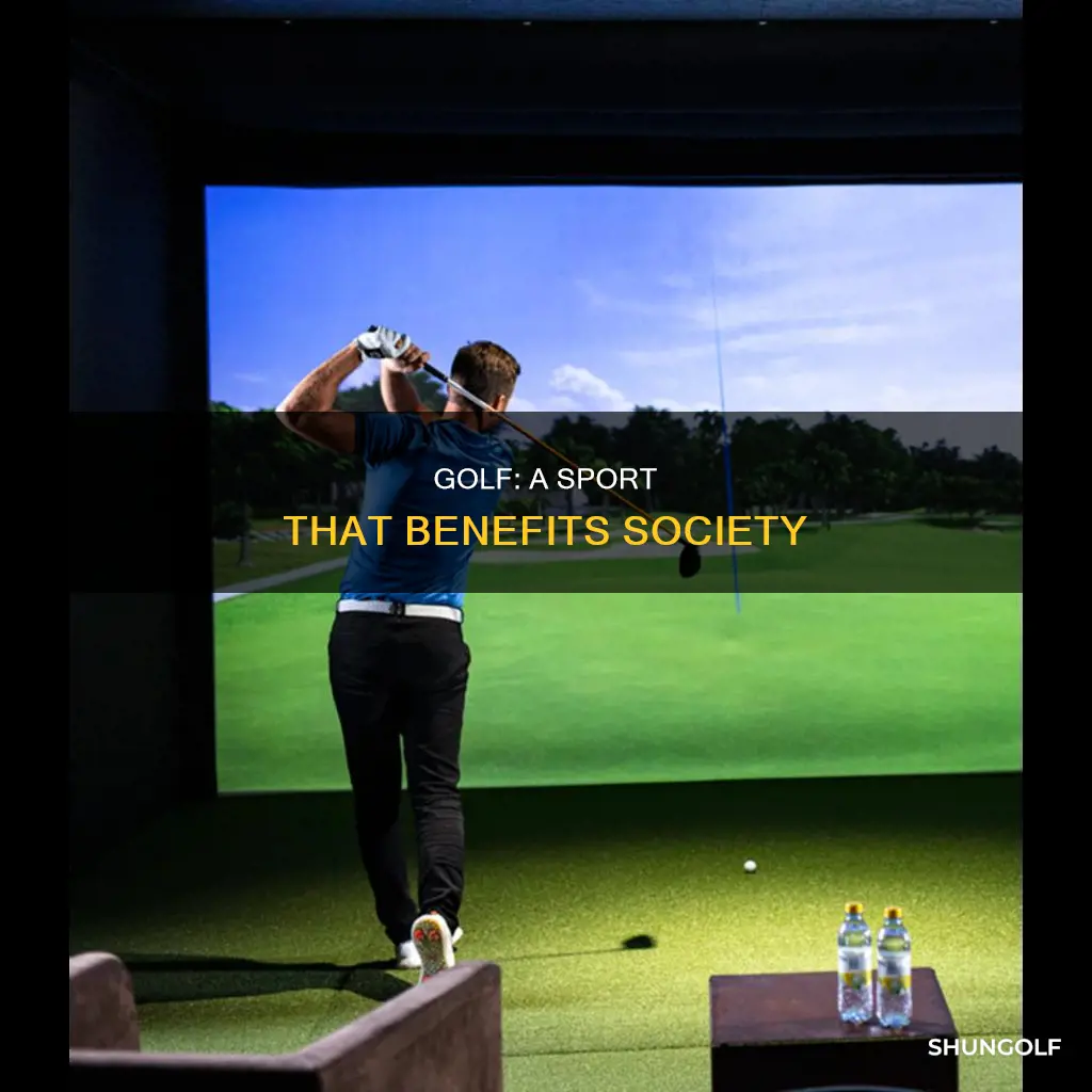 how is golf beneficial to society